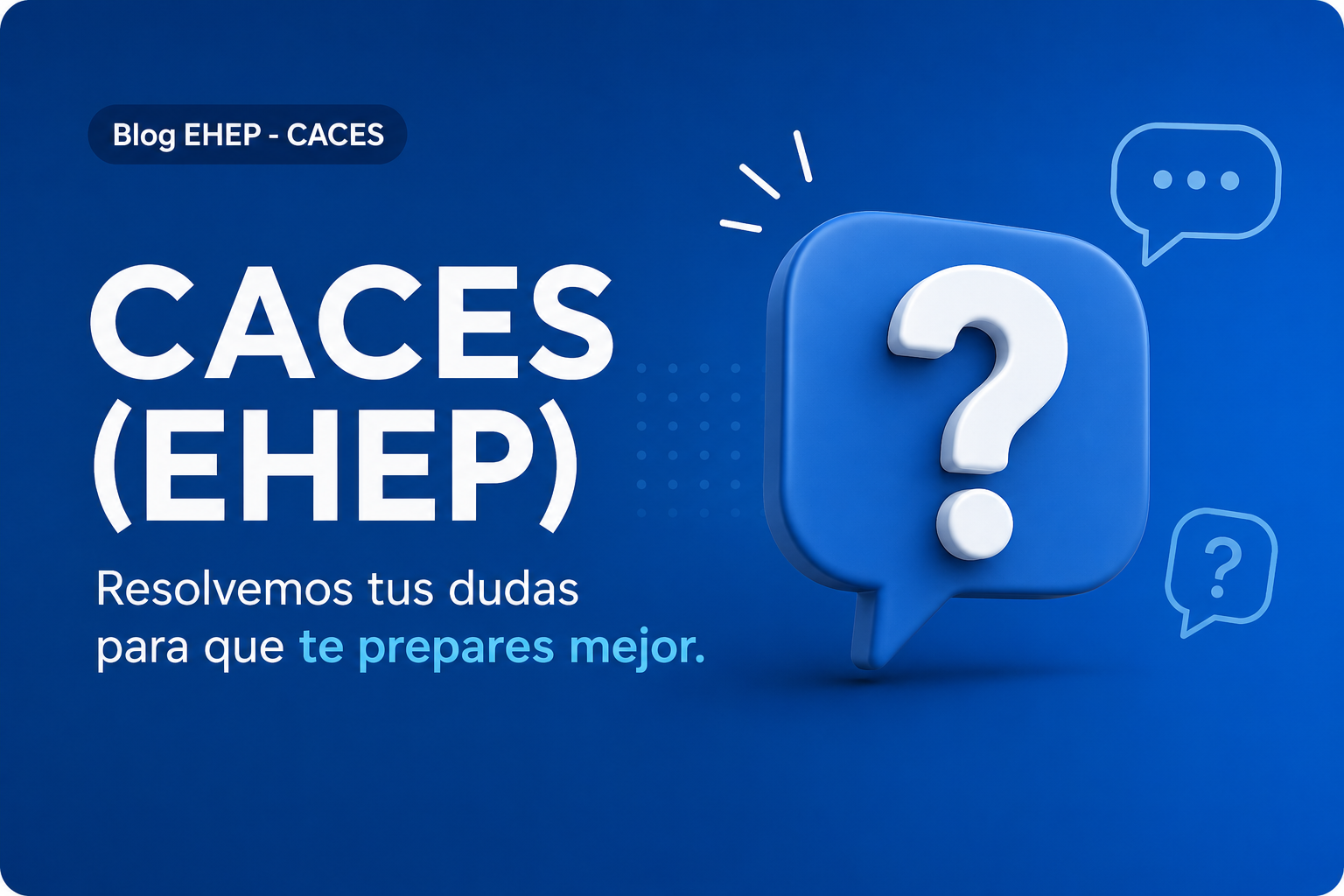 Preguntas Frecuentes sobre el CACES (EHEP)